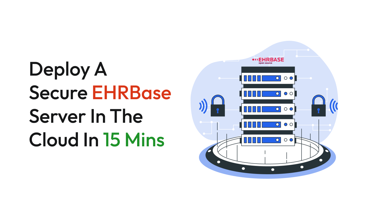 Deploy a Secure Ehr Base Server to the Cloud in 15 Mins@2x (1)